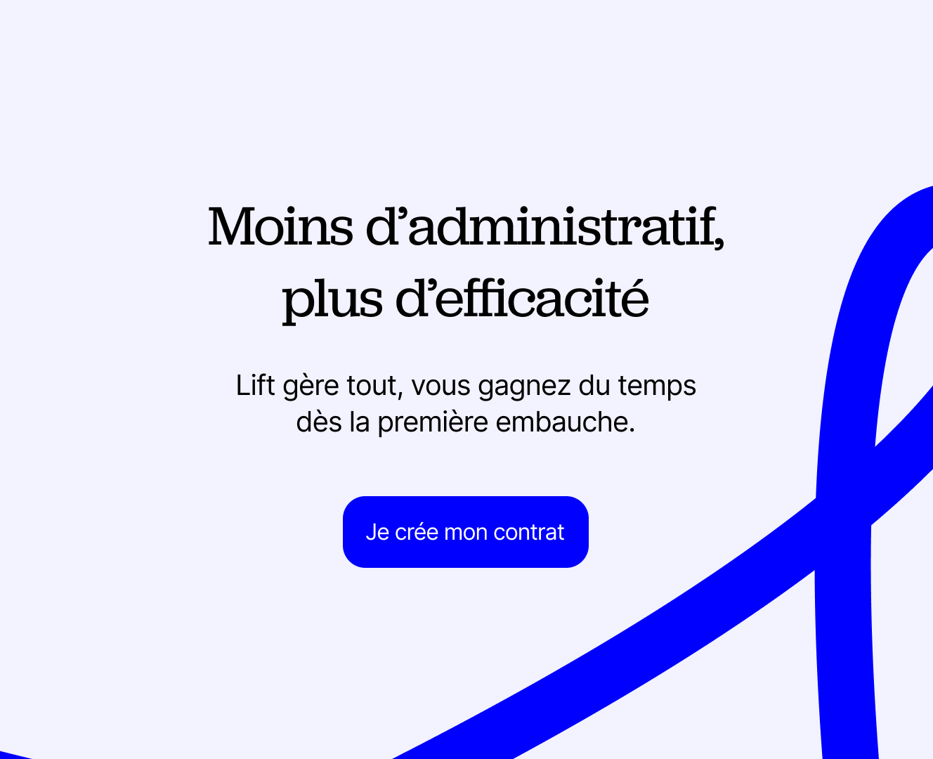Lift — bloc Moins d'administratif, plus d'efficacité